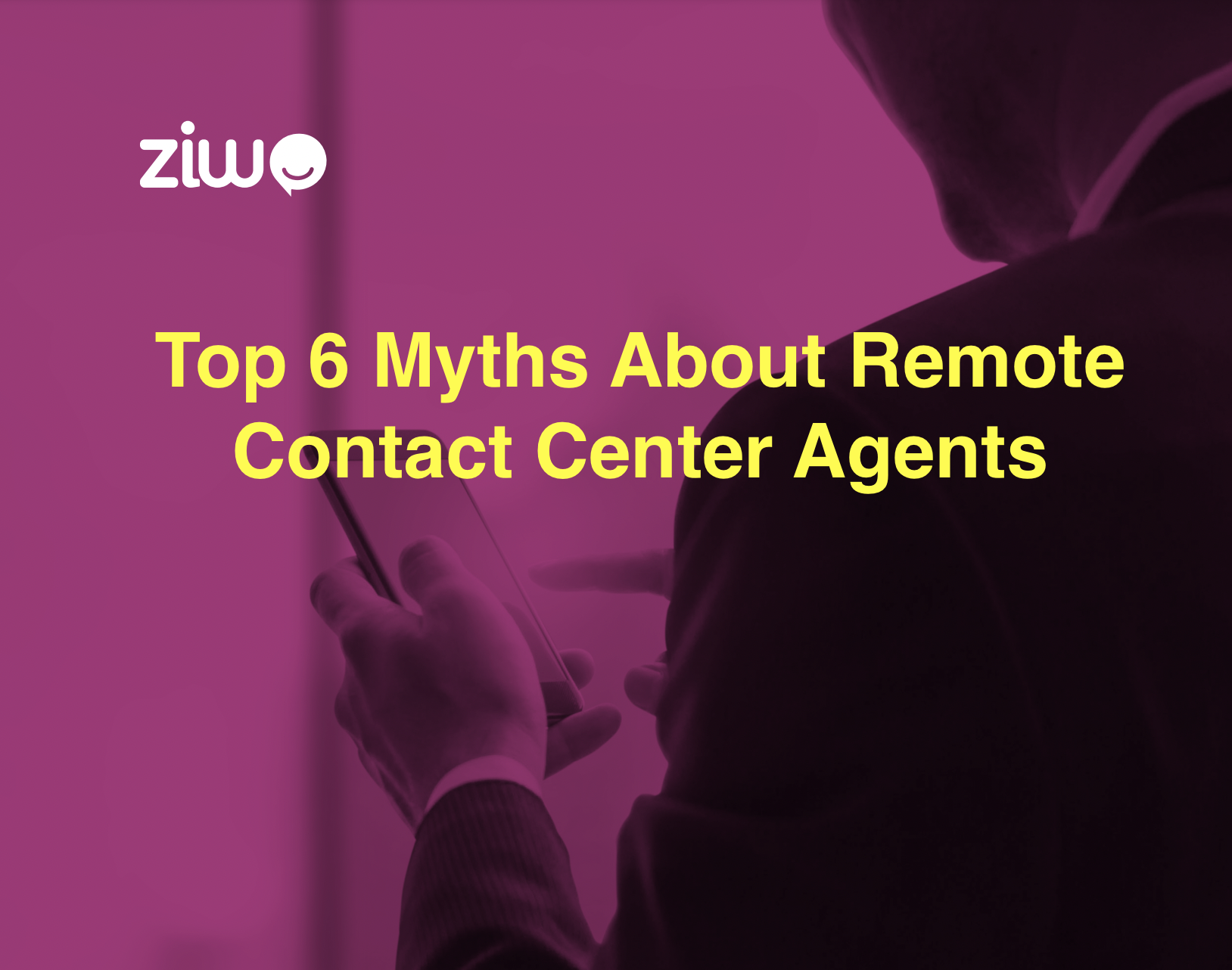 Top 6 myths about remote contact center agents.